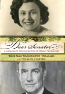 Dear Senator: A Memoir by the Daughter of Strom Thurmond - Washington-Williams, Essie Mae, and Stadiem, William