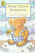 Dear Teddy Robinson - Robinson, Joan G