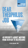 Dear Theophilus, Job: 40 Insights About Moving from Despair to Deliverance