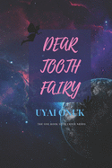 Dear Tooth Fairy: A tooth fairy tale for kids