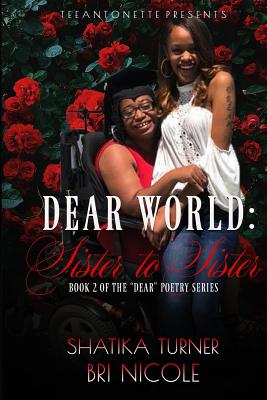 Dear World: Sister To Sister - Nicole, Bri, and Turner, Shatika