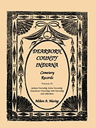 Dearborn County, Indiana Cemetery Records, Volume D: Jackson Township, Kelso Township, Manchester Township, York Township and Addendum