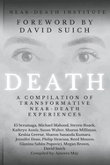 Death: A Compilation of Transformative Near-Death Experiences