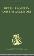 Death and the Ancestors: A Study of the Mortuary Customs of the Lodagaa of West Africa