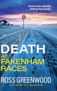 Death at Fakenham Races: The BRAND NEW addictive page-turner from Ross Greenwood for 2025