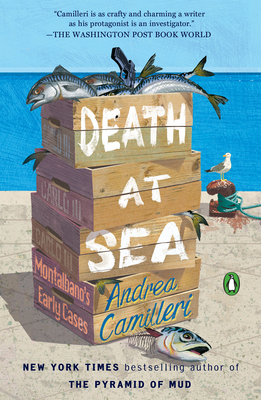 Death at Sea: Montalbano's Early Cases - Camilleri, Andrea, and Sartarelli, Stephen (Translated by)