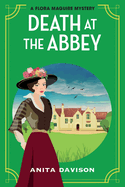 Death at the Abbey: A gripping, historical cozy mystery series from Anita Davison for 2024