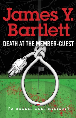 Death at the Member-Guest - Bartlett, James Y