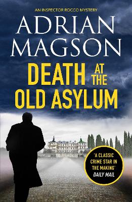 Death at the Old Asylum: A totally gripping historical crime thriller - Magson, Adrian