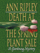 Death at the Spring Plant Sale: A Gardening Mystery