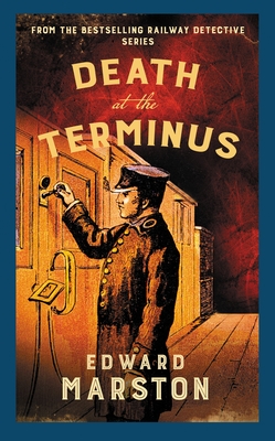 Death at the Terminus: The Bestselling Victorian Mystery Series - Marston, Edward