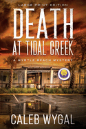 Death at Tidal Creek - Large Print Edition: A Myrtle Beach Mystery