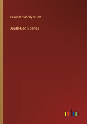 Death-Bed Scenes - Stuart, Alexander Moody