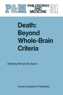 Death: Beyond Whole-Brain Criteria - Zaner, Richard M (Editor)