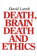 Death Brain Death and Ethics