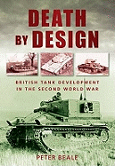 Death by Design: British Tank Development in the Second World War