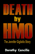 Death by HMO: The Jennifer Gigliello Tragedy