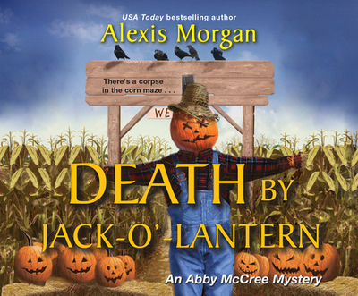 Death by Jack-O'-Lantern - Morgan, Alexis, and Marlo, Coleen (Narrator)
