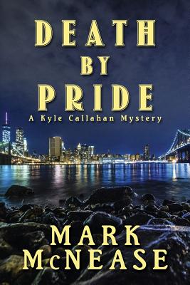 Death by Pride: A Kyle Callahan Mystery - McNease, Mark