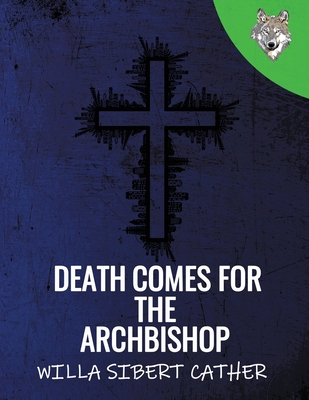 Death Comes for the Archbishop - Cather, Willa Sibert