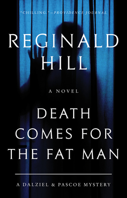 Death Comes for the Fat Man: A Dalziel and Pascoe Mystery - Hill, Reginald