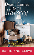 Death Comes to the Nursery: A Kurland St. Mary Mystery