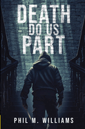 Death Do Us Part: A Gripping Domestic Crime Thriller