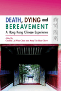 Death, Dying and Bereavement: A Hong Kong Chinese Experience