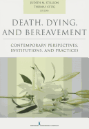 Death, Dying, and Bereavement: Contemporary Perspectives, Institutions, and Practices