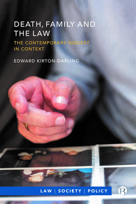 Death, Family and the Law: The Contemporary Inquest in Context - Kirton-Darling, Edward