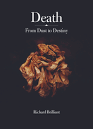 Death: From Dust to Destiny