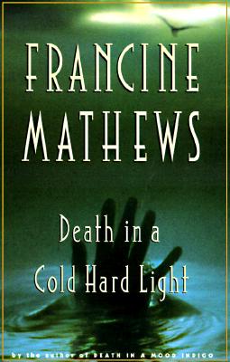 Death in a Cold Hard Light - Mathews, Francine