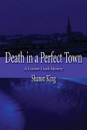 Death in a Perfect Town: A Cramer Creek Mystery - King, Sharon