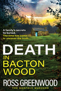 Death in Bacton Wood: The next instalment in the bestselling Norfolk Murders series from Ross Greenwood