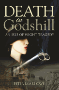 Death in Godshill: An Isle of Wight Tragedy
