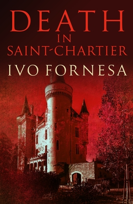 Death in Saint-Chartier - Fornesa, Ivo, and Young, Allen (Translated by)