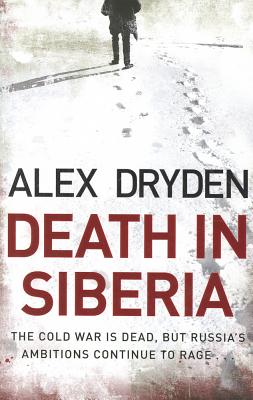 Death In Siberia - Dryden, Alex