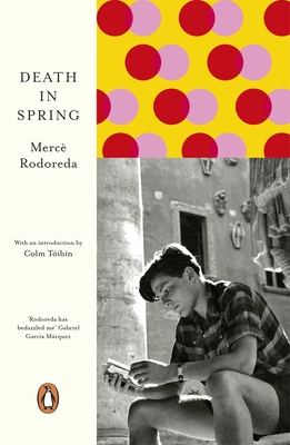 Death in Spring - Rodoreda, Merc, and Tennent, Martha (Translated by), and Tibn, Colm (Introduction by)