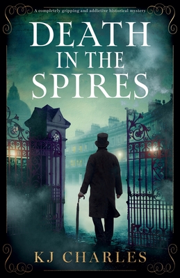 Death in the Spires: A completely gripping and addictive historical mystery - Charles, Kj