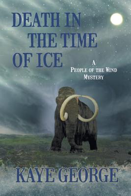 Death in the Time of Ice - George, Kaye