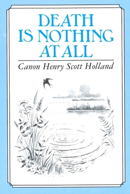 Death Is Nothing at All - Holland, Henry Scott