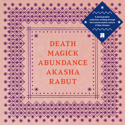 Death Magick Abundance - Rabut, Akasha, and Feather, Sam (Contributions by), and Gisleson, Anne (Contributions by)