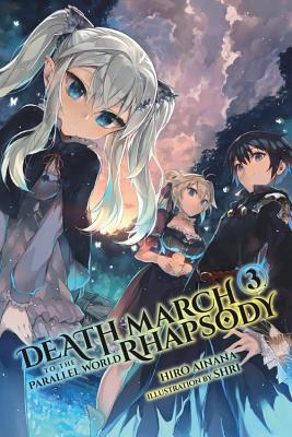 Death March to the Parallel World Rhapsody, Vol. 3 (Light Novel) - Ainana, Hiro, and Shri, and McKeon, Jenny McKeon (Translated by)