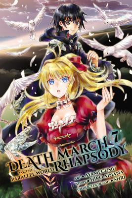 Death March to the Parallel World Rhapsody, Vol. 7 (Manga) - Ainana, Hiro, and Ayamegumu, and McKeon, Jenny McKeon (Translated by)
