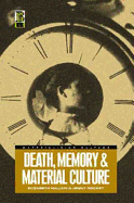 Death, Memory and Material Culture