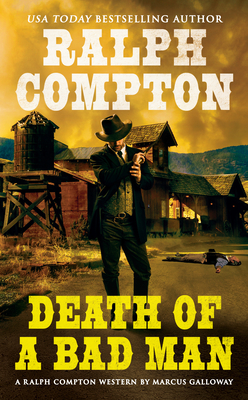 Death of a Bad Man - Galloway, Marcus, and Compton, Ralph