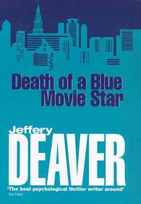 Death of a Blue Movie Star - Deaver, Jeffery