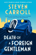 Death of a Foreign Gentleman: The intriguing new literary crime novel from the Miles Franklin award-winning author for readers of Ian McEwan, Sebastian Barry and William Boyd