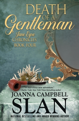 Death of a Gentleman: Book #4 in the Jane Eyre Chronicles - Slan, Joanna Campbell