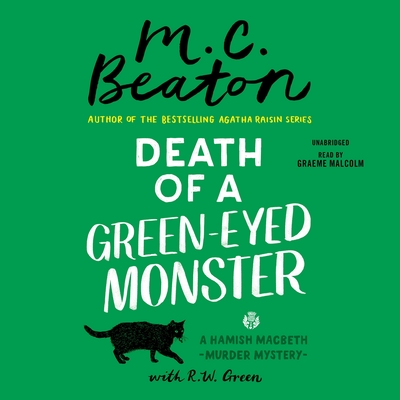 Death of a Green-Eyed Monster - Beaton, M C, and Green, R W, and Malcolm, Graeme (Read by)